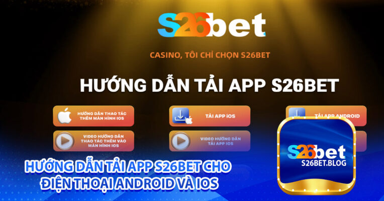 Hướng Dẫn Tải App S26bet Cho Điện Thoại Android Và iOS